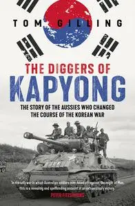 The Diggers of Kapyong: The story of the Aussies who changed the course of the Korean War