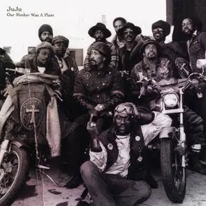 JuJu - Our Mother Was A Plant (2017)
