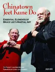 Chinatown Jeet Kune Do: Essential Elements of Bruce Lee's Martial Art