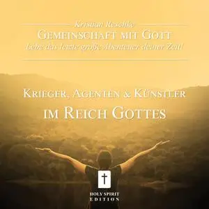 «Gemeinschaft mit Gott: Lebe das letzte große Abenteuer deiner Zeit!» by Kristian Reschke
