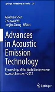 Advances in Acoustic Emission Technology: Proceedings of the World Conference on Acoustic Emission–2013