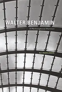 Walter Benjamin: A Philosophical Portrait (repost)