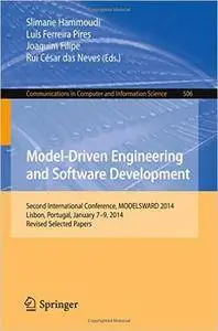 Model-Driven Engineering and Software Development: Second International Conference, MODELSWARD 2014