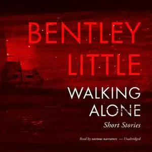 «Walking Alone» by Bentley Little