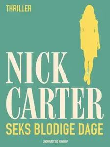 «Seks blodige dage» by Nick Carter