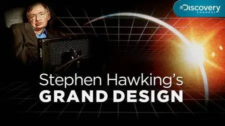 Discovery Channel - Stephen Hawking’s: Grand Design (2012)