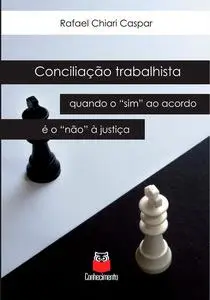 «Conciliação trabalhista» by Rafael Chiari Caspar