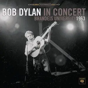 Bob Dylan - In Concert: Brandeis University 1963 [2010] [Live album]
