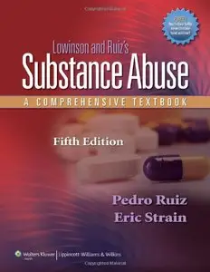 Lowinson and Ruiz's Substance Abuse: A Comprehensive Textbook, Fifth edition (repost)