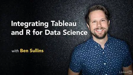 Lynda - Integrating Tableau and R for Data Science