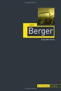 John Berger (Critical Lives) 