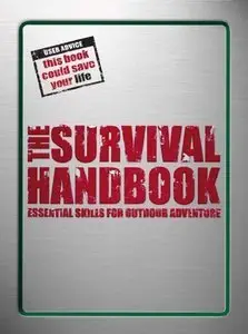 The Survival Handbook: Essential Skills for Outdoor Adventure (Repost)