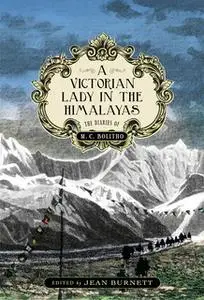 «A Victorian Lady in the Himalayas» by MC Bolitho