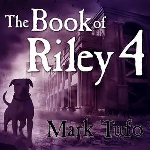 «The Book of Riley 4» by Mark Tufo