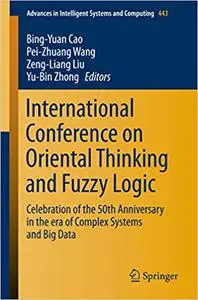 International Conference on Oriental Thinking and Fuzzy Logic (Repost)