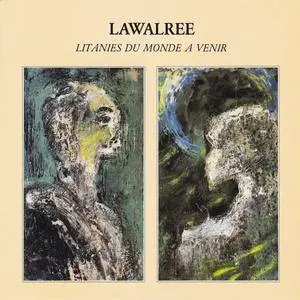 Dominique Lawalree (b. 1954) - Litanies Du Monde A Venir (1985) {LP Editions Walrus WLS15} (Released on VINYL but not CD)