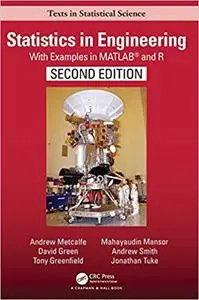 Statistics in Engineering: With Examples in MATLAB® and R, Second Edition