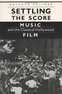 Settling the Score: Music and the Classical Hollywood Film