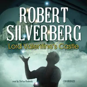 «Lord Valentine's Castle» by Robert Silverberg
