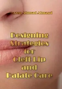 "Designing Strategies for Cleft Lip and Palate Care" ed. by Mazen Ahmad Almasri