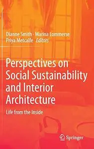 Perspectives on Social Sustainability and Interior Architecture: Life from the Inside