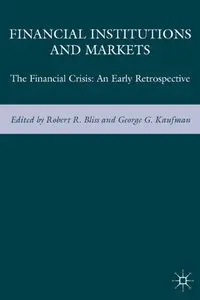 Financial Institutions and Markets: The Financial Crisis: An Early Retrospective (repost)