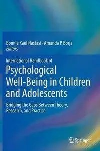 International Handbook of Psychological Well-Being in Children and Adolescents: Bridging the Gaps Between Theory, Research, and