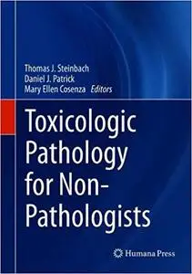 Toxicologic Pathology for Non-Pathologists