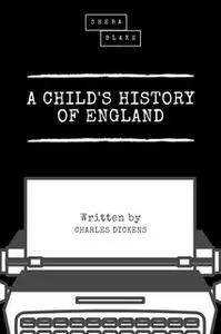 «A Child's History of England» by Charles Dickens