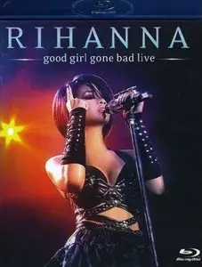 Rihanna - Good Girl Gone Bad Live (2008)