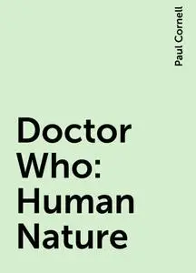 «Doctor Who: Human Nature» by Paul Cornell