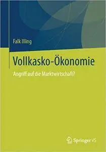 Vollkasko-Ökonomie: Angriff auf die Marktwirtschaft?