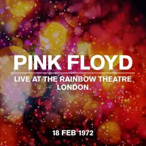 Pink Floyd - Live at the Rainbow Theatre, London 18 Feb (1972/2022) [Official Digital Download]