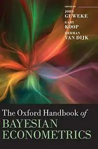 The Oxford Handbook of Bayesian Econometrics