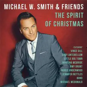 Michael W. Smith & Friends - The Spirit Of Christmas (2014)