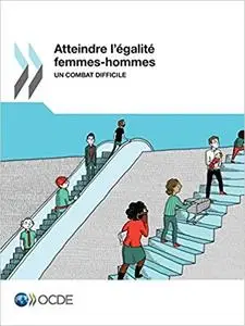 Atteindre l'égalité femmes-hommes: Un combat difficile