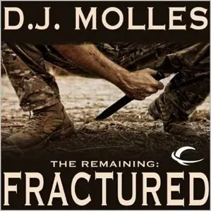 D.J. Molles - The Remaining - Book 4 - The Remaining: Fractured