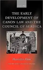The Early Development of Canon Law and the Council of Serdica