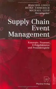 Supply Chain Event Management: Konzepte, Prozesse, Erfolgsfaktoren und Praxisbeispiele (repost)