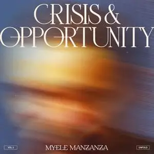Myele Manzanza - Crisis & Opportunity, Vol.3 (2022) [Official Digital Download 24/48]