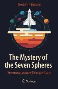 The Mystery of the Seven Spheres: How Homo sapiens will Conquer Space