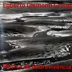 Egberto Gismonti Group - Musica De Sobrevivencia (1993) {ECM 1509}