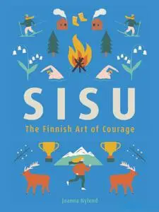 Sisu: The Finnish Art of Courage