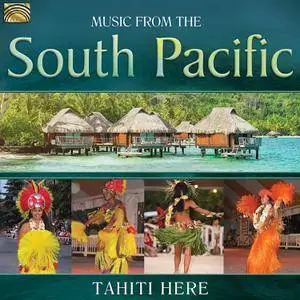 Tahiti Here - Music From the South Pacific (2017) {ARC Music EUCD2740}