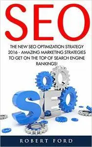 SEO: The New SEO Optimization Strategy 2016