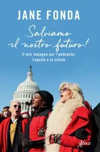 Jane Fonda - Salviamo il nostro futuro!