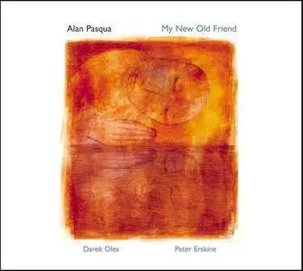 Alan Pasqua - My New Old Friend (2005) {Cryptogramophone}