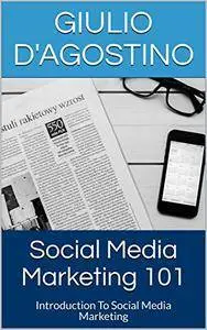 Social Media Marketing 101: Introduction To Social Media Marketing