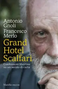 Antonio Gnoli, Francesco Merlo - Grand Hotel Scalfari