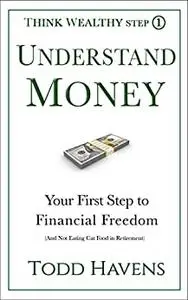 Understand Money: Your First Step to Financial Freedom